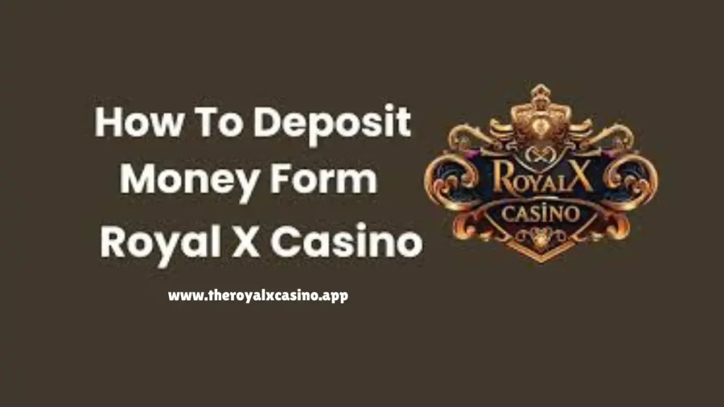 Deposit Money in Royal X Casino