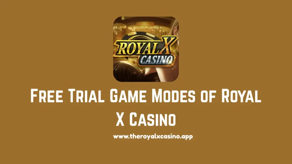 Free Trial Game Modes of Royal X Casino