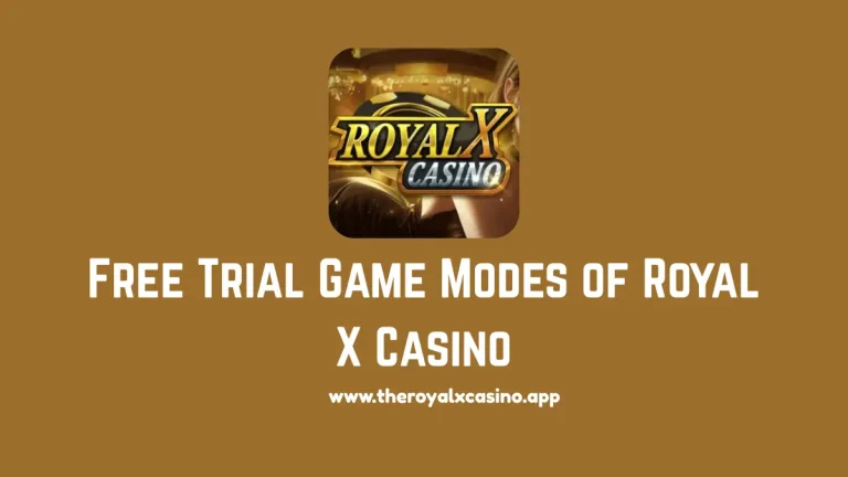 Free Trial Game Modes of Royal X Casino