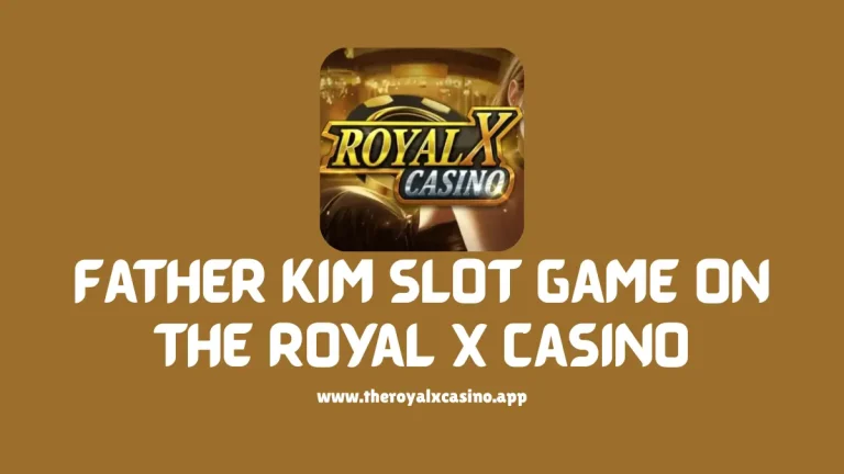 Father Kim Slot Game on the Royal X Casino